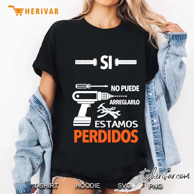 Si No Puede Arreglarlo Estamos Perdidos Ladies Tee