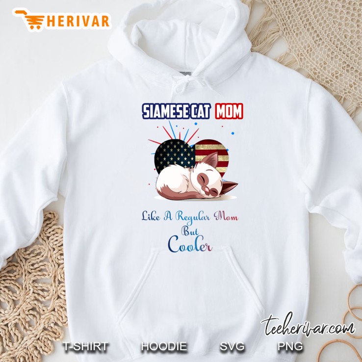 Siamese Cat Mom Like A Regular Mom But Cooler Hoodie