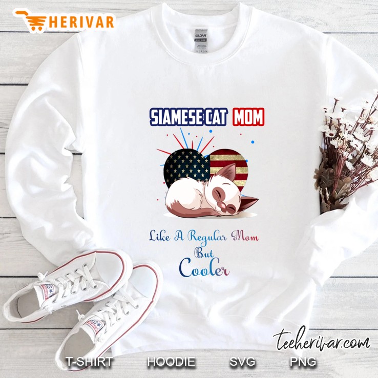 Siamese Cat Mom Like A Regular Mom But Cooler Sweatshirt