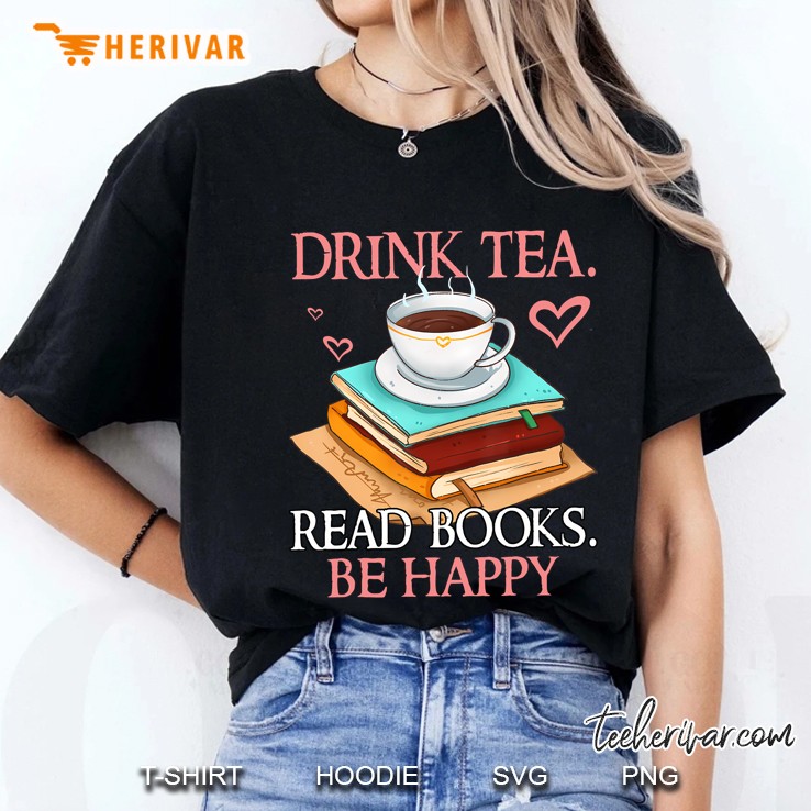 Drink Tea Read Books Be Happy Bookworm Ladies Tee