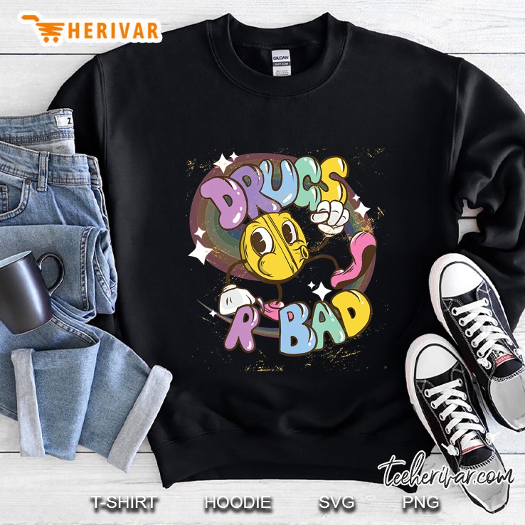 Drugs Are Bad Stoned Drunk Gift Sweatshirt