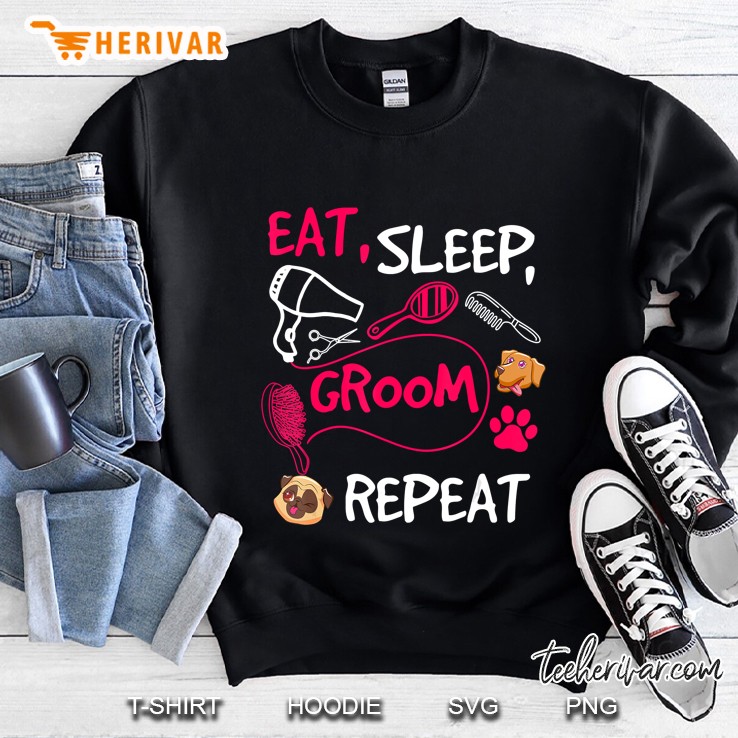 Eat Sleep Groom Repeat Dog Groomer Dog Spa Job Pride Sweatshirt