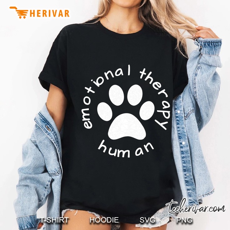 Emotional Therapy Human - Gift For Dog Doggie Lovers Ladies Tee