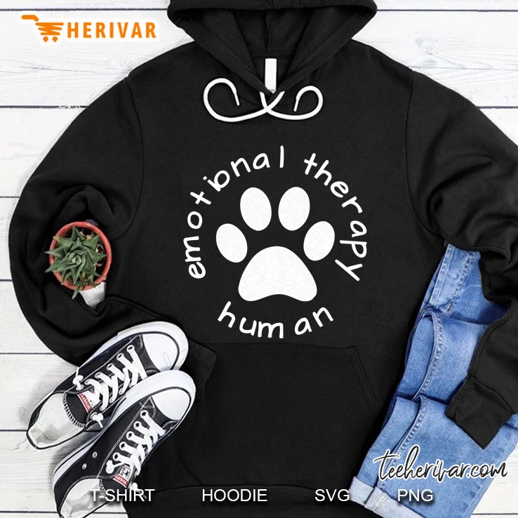 Emotional Therapy Human - Gift For Dog Doggie Lovers Hoodie