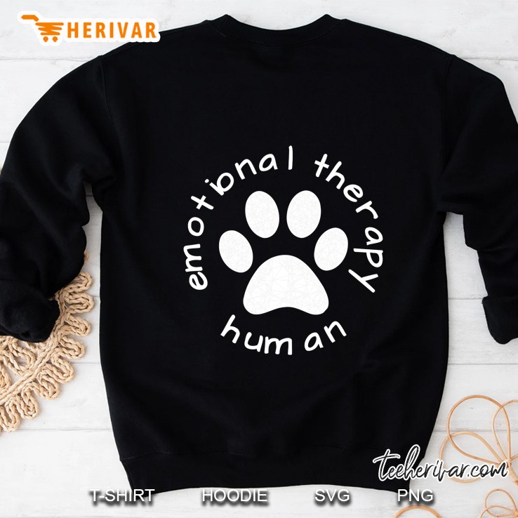 Emotional Therapy Human - Gift For Dog Doggie Lovers Sweatshirt