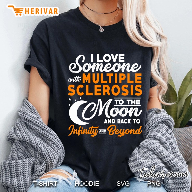 I Love Someone With Ms To The Moon Ms Awareness Gift Ladies Tee