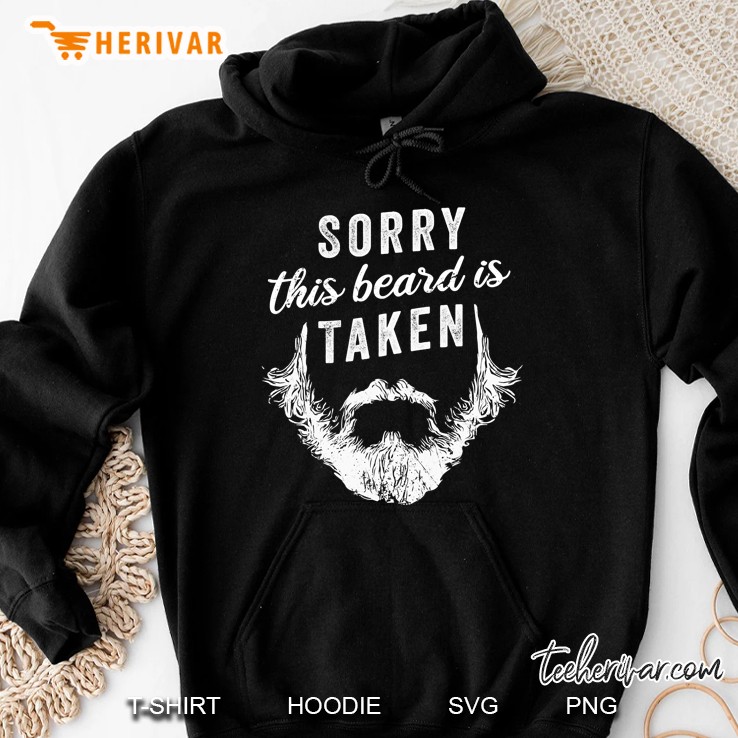 Sorry This Beard Is Taken - Valentines Day Gift Hoodie