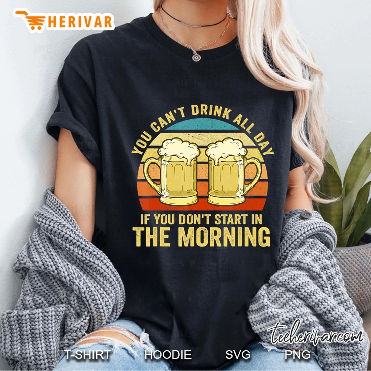You Cant Drink All Day If You Don