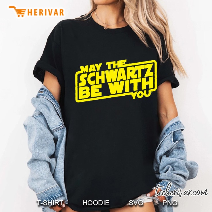 May The Schwartz Be With You[ Ladies Tee