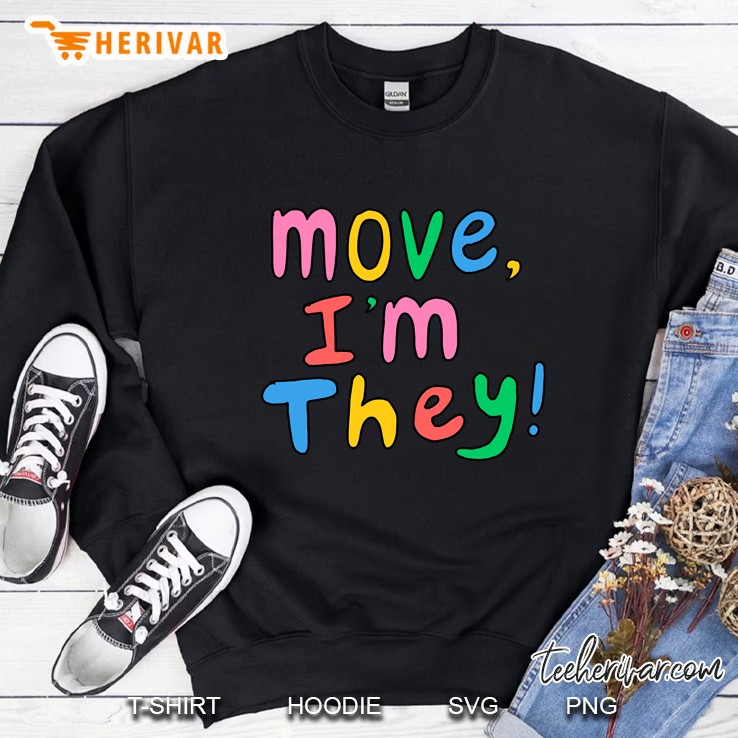 Move I’M They! Sweatshirt