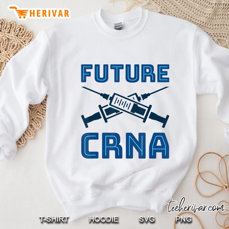 Future Crna Nurse Anesthetist Student Nursing Rn Graduation Sweatshirt