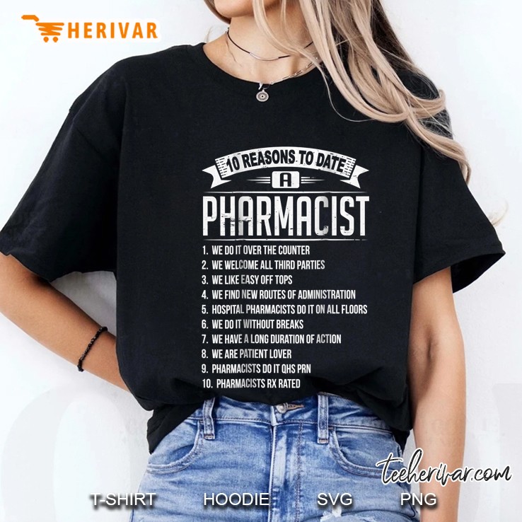 10 Reasons To Date Pharmacist Hoodie