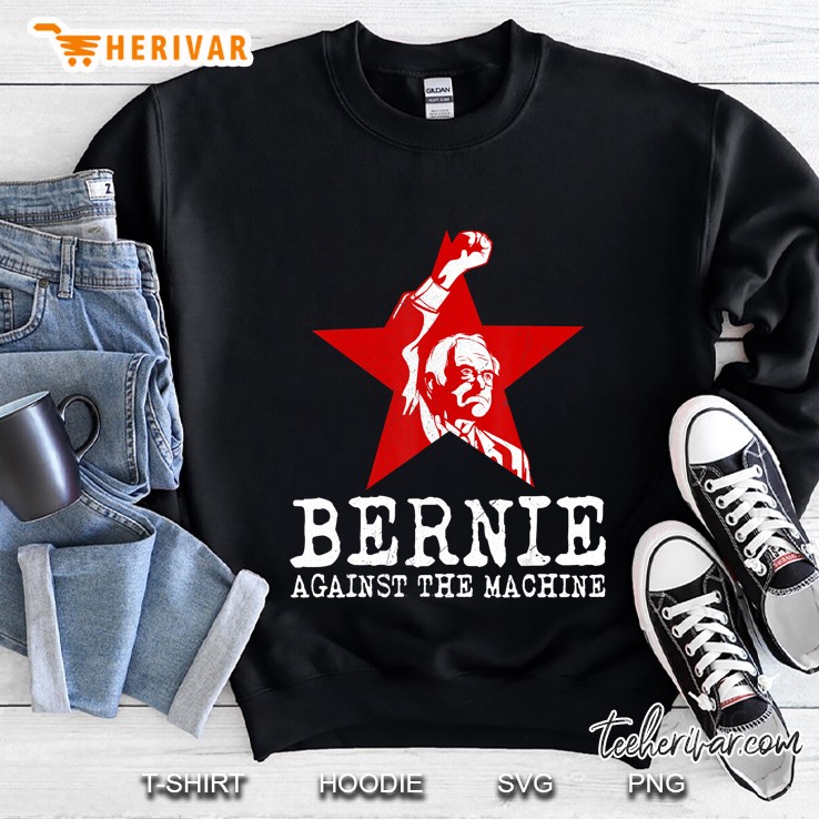 Bernie Sanders Against The Machine Red Star Bernie 2020 Sweatshirt