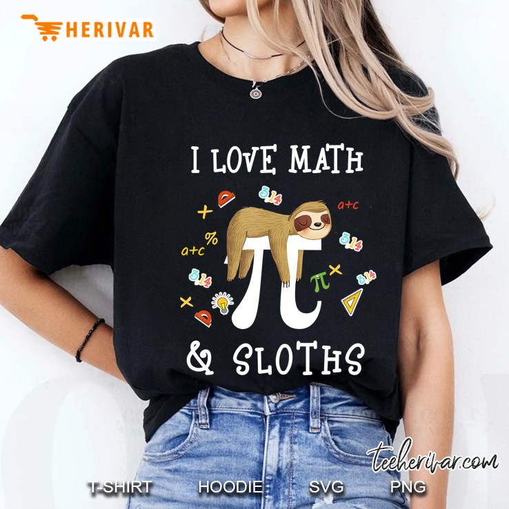 I Love Math And Sloths Funny Mathematics Pi Day Math Gifts Hoodie