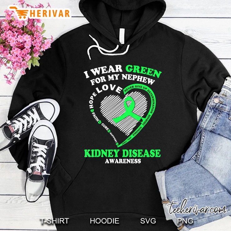 I Wear Green For My Nephew Kidney Disease Awareness Hoodie