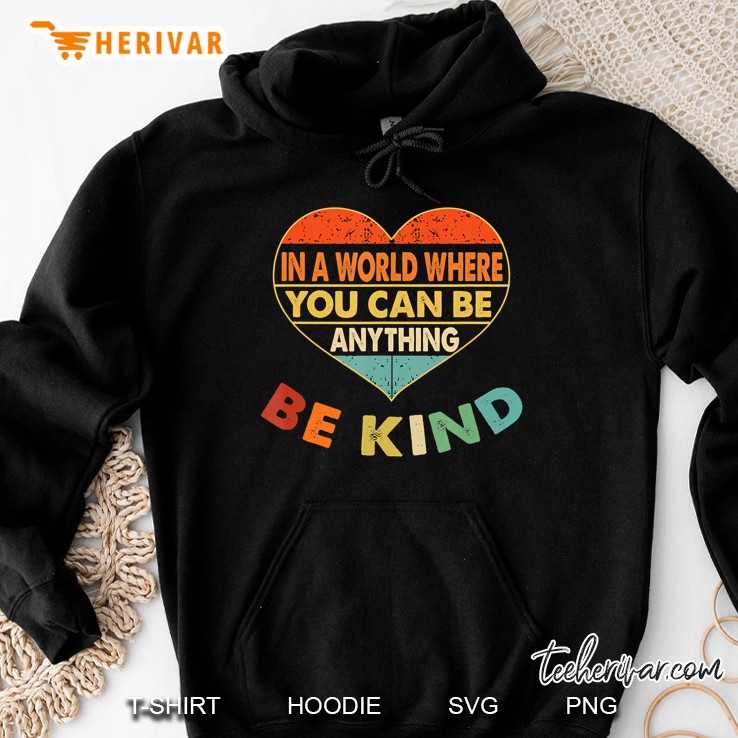 In A World Where You Can Be Anything Be Kind - Kindness Mugs