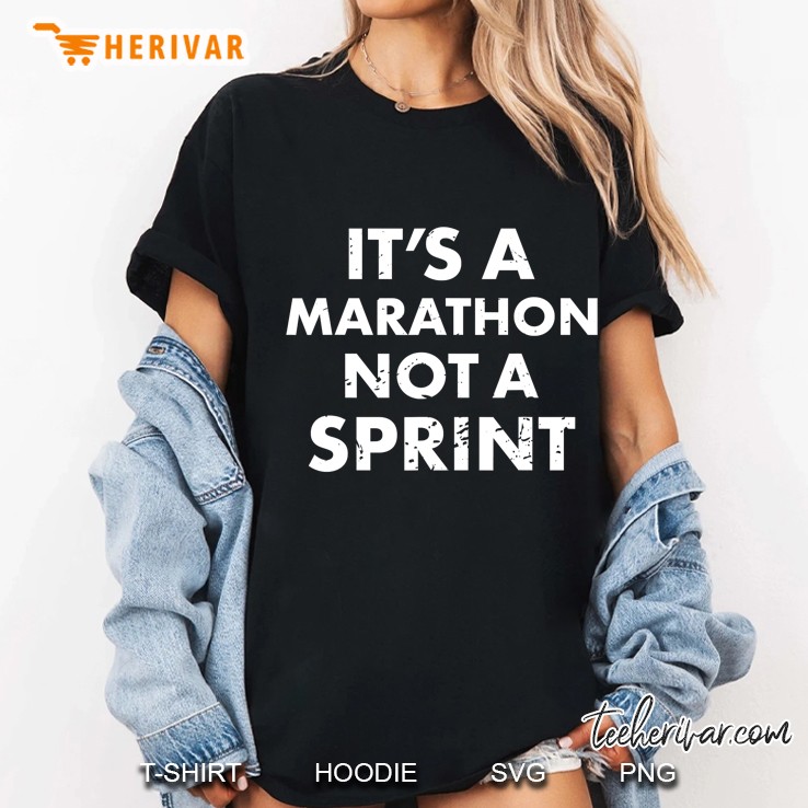 It's A Marathon Not A Sprint Funny Hoodie