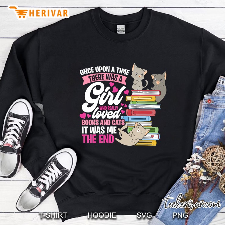 Once Upon A Time There Was A Girl Who Loved Books And Cats Sweatshirt