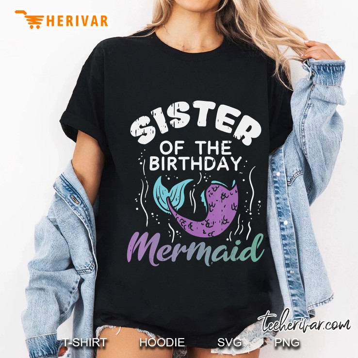 Sister Of The Birthday Mermaid Family Matching Party Gift Hoodie