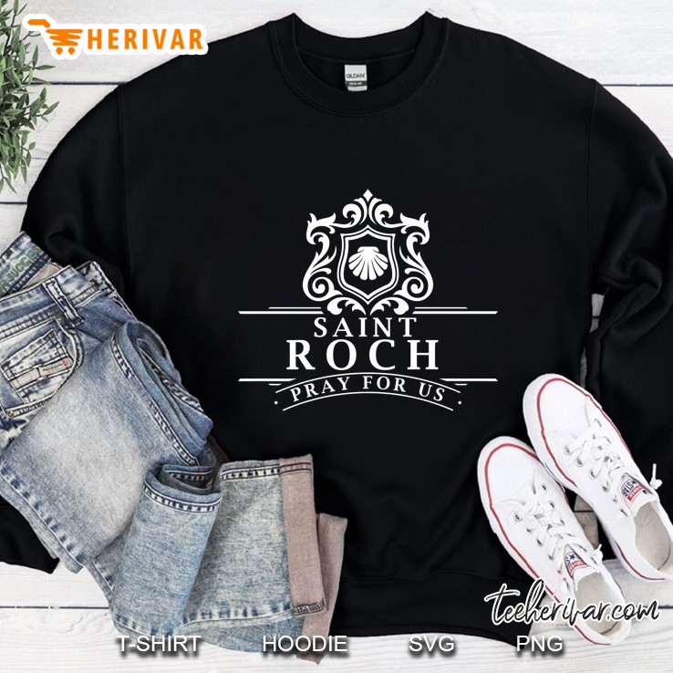 St Roch Pray For Us Catholic Plagues Patron Saint Of Dogs Premium Sweatshirt