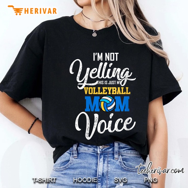 Womens I Am Not Yelling This Is Just My Volleyball Mom Voice Mother V-Neck Ladies Tee
