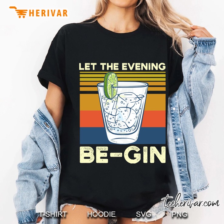 Let The Evening Be-Gin Gin And Tonic Lovers Ladies Tee