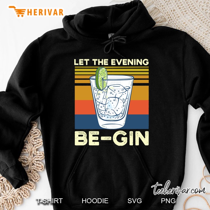 Let The Evening Be-Gin Gin And Tonic Lovers Hoodie