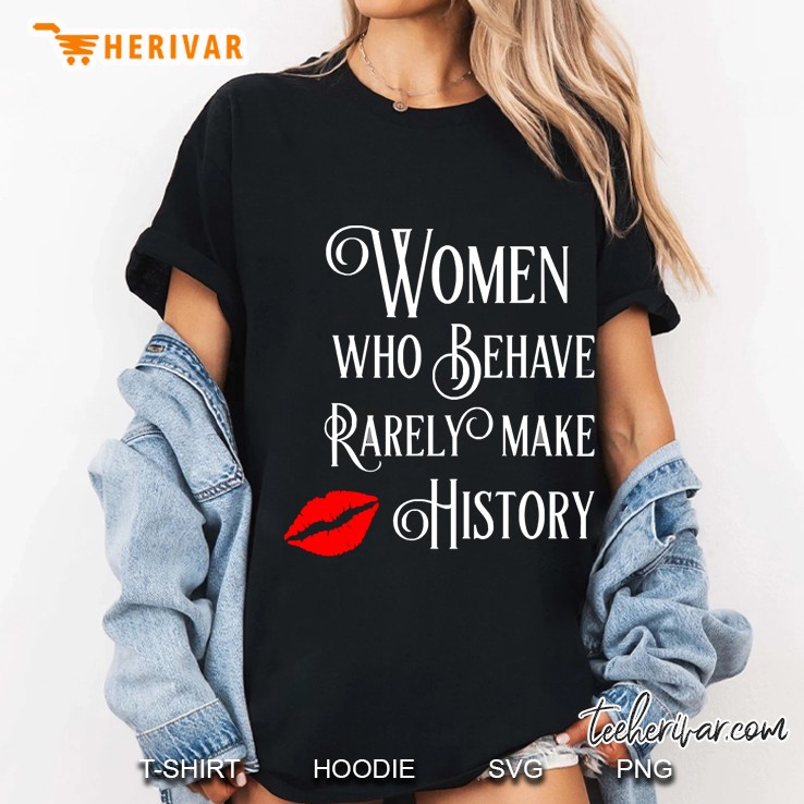 Who Behave Rarely Make History Hoodie