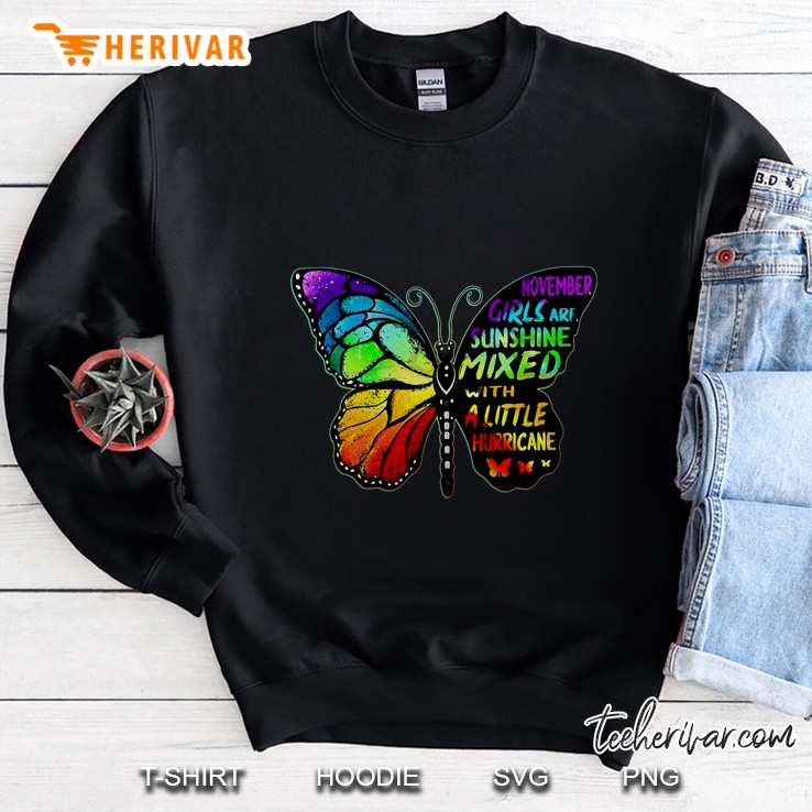 November Girls Are Sunshine Mixed With A Little Hurricane Colorful Butterfly Version Sweatshirt