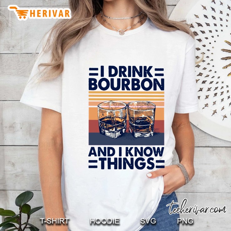 I Drink Bourbon And I Know Things Vintage Version Hoodie