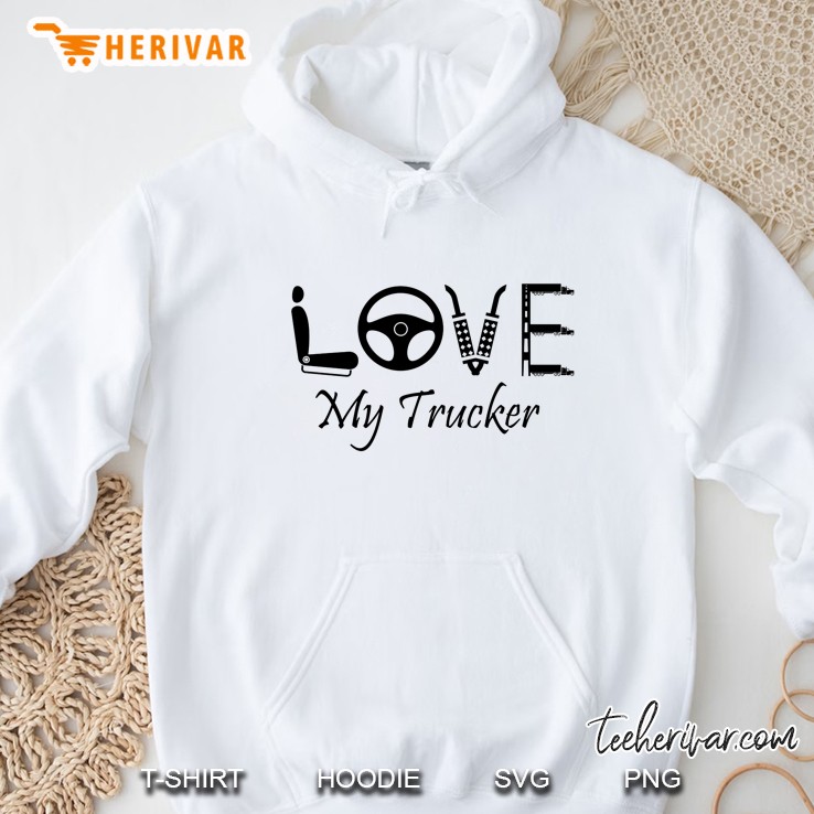 Love My Trucker Hoodie