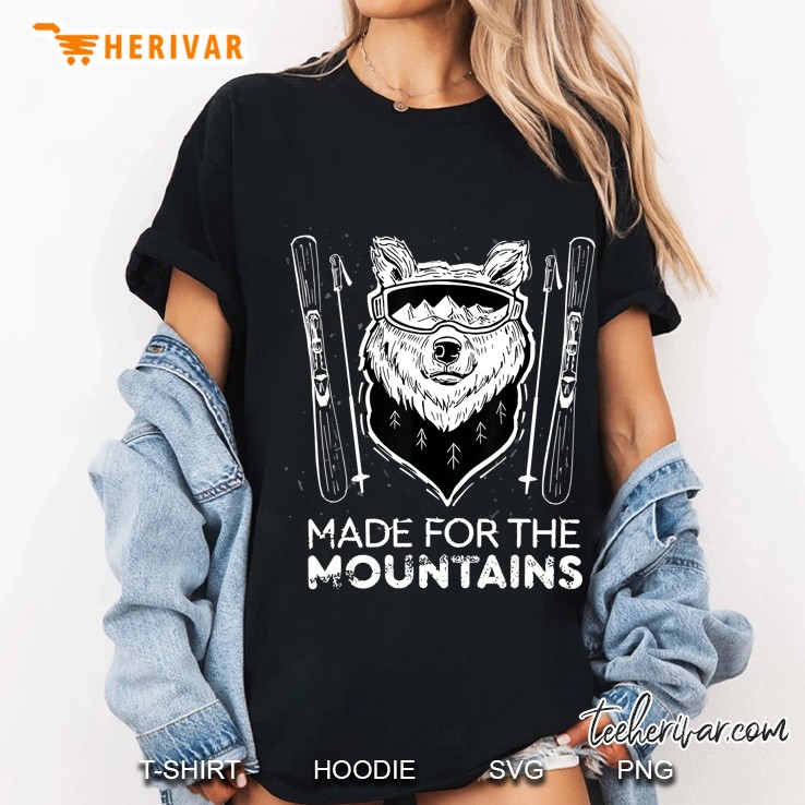 Bear Made For The Mountains To Ski Hoodie