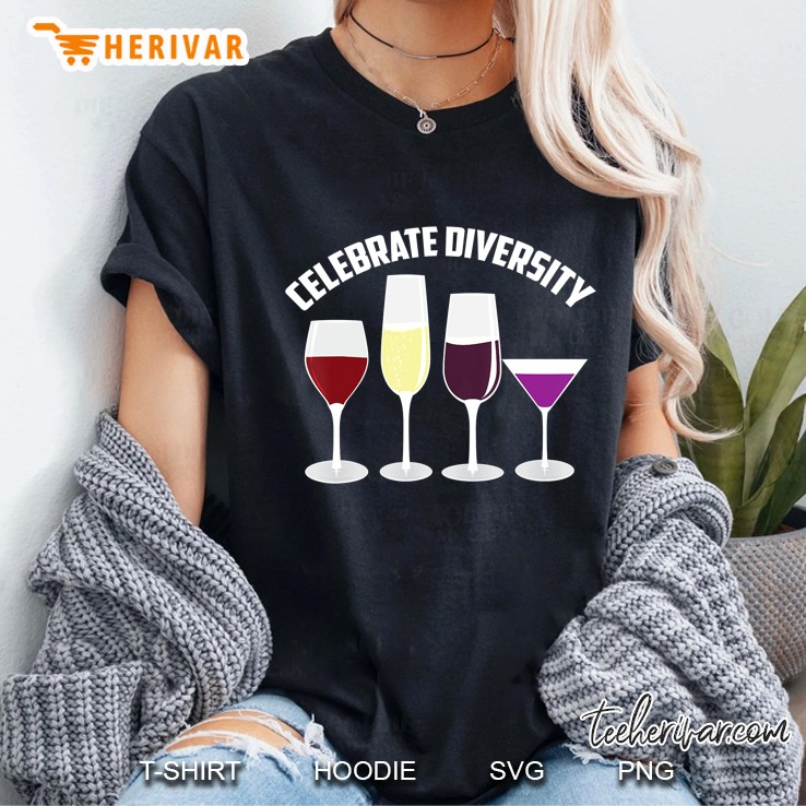 Celebrate Diversity Shirt Cool Wine Lovers Gift Ladies Tee