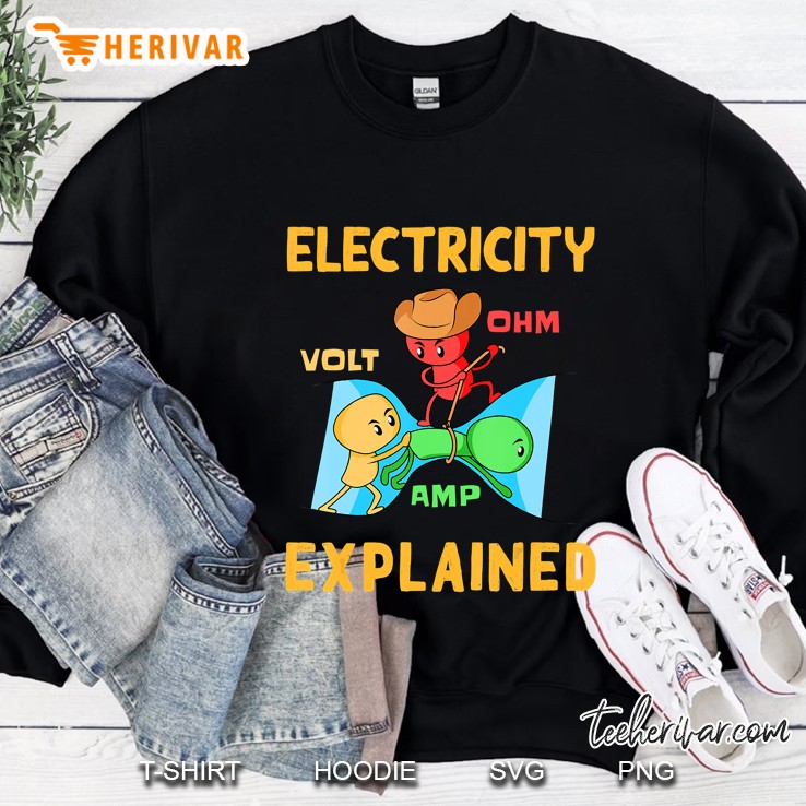 Electricity Explained Electrician Ohm For Volt Sweatshirt