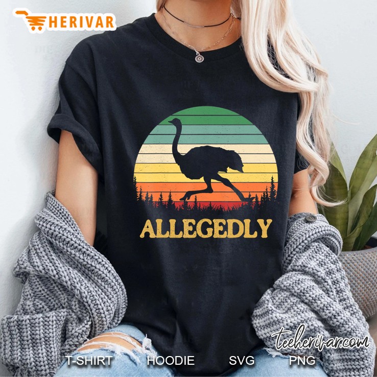 Funny Allegedly Ostrich Gift Flightless Bird Lovers Ladies Tee