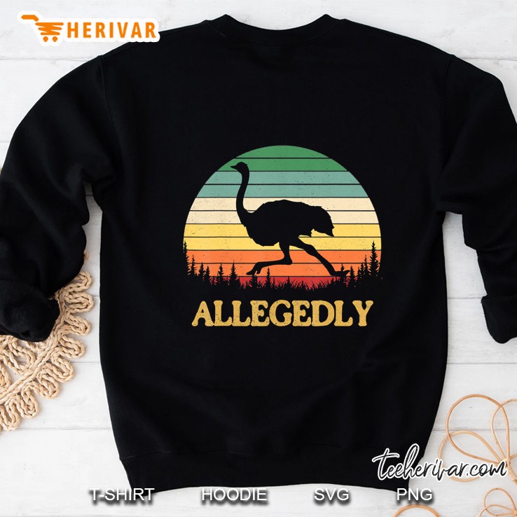 Funny Allegedly Ostrich Gift Flightless Bird Lovers Sweatshirt