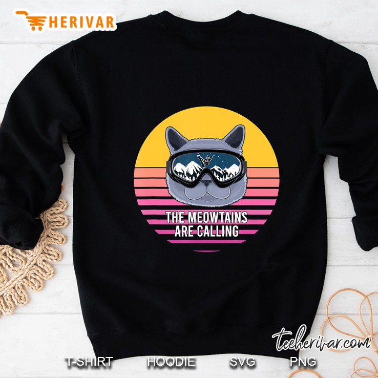 Funny Retro Cat Snowboarder The Meowtains Are Calling Gift Sweatshirt
