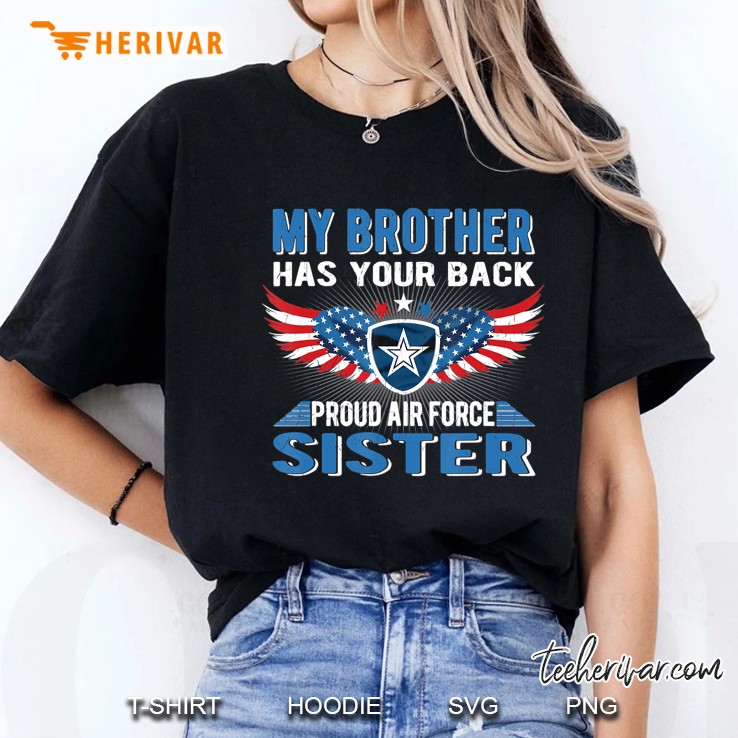 My Brother Has Your Back Proud Air Force Sister Sibling Gift Hoodie