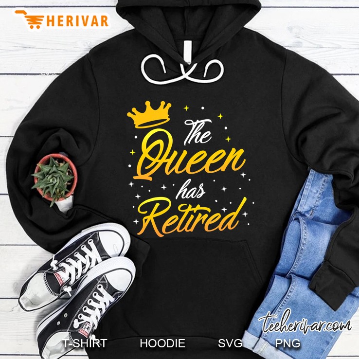 The Queen Has Retired Funny Retirement Gift Hoodie