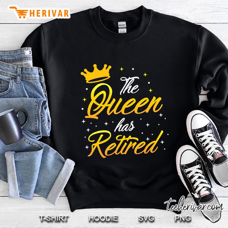 The Queen Has Retired Funny Retirement Gift Sweatshirt
