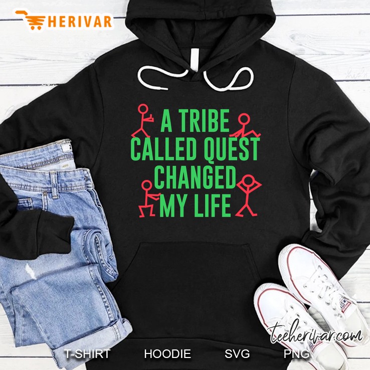 A Tribe Called Quest Changed My Life Hoodie
