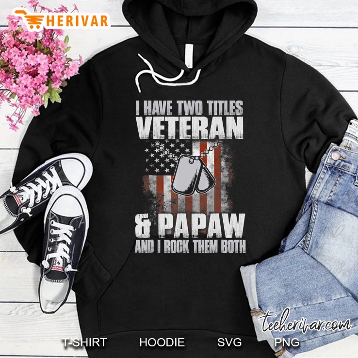 Mens I Have Two Titles Veteran And Papaw Shirt Father