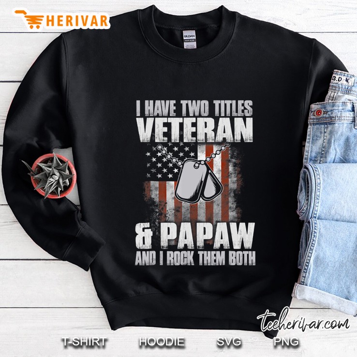 Mens I Have Two Titles Veteran And Papaw Shirt Father