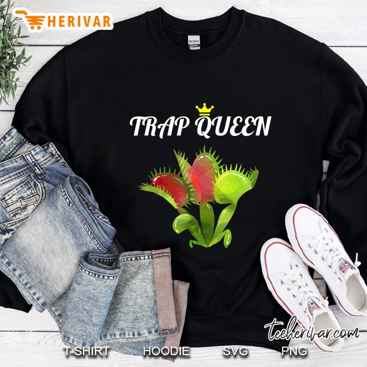 Trap Queen Venus Fly Trap Carnivorous Plant Trap Music Sweatshirt