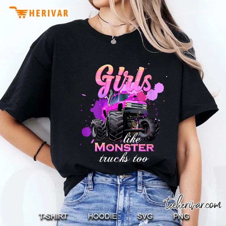 Womens Girls Like Monster Trucks Too Shirt Birthday Gift For Girls V-Neck Ladies Tee
