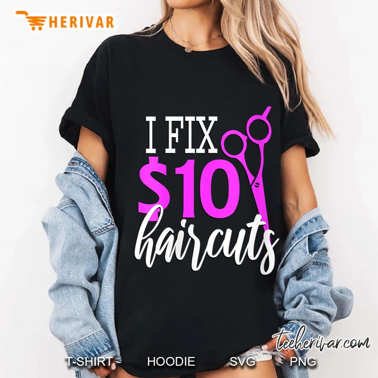 Womens I Fix 10 Dollar Haircuts Hair Stylist Salon Hairdresser Gift V-Neck Hoodie