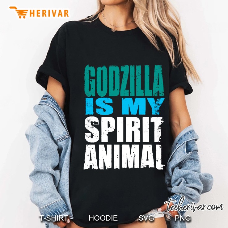 Godzilla Is My Spirit Animal Hoodie