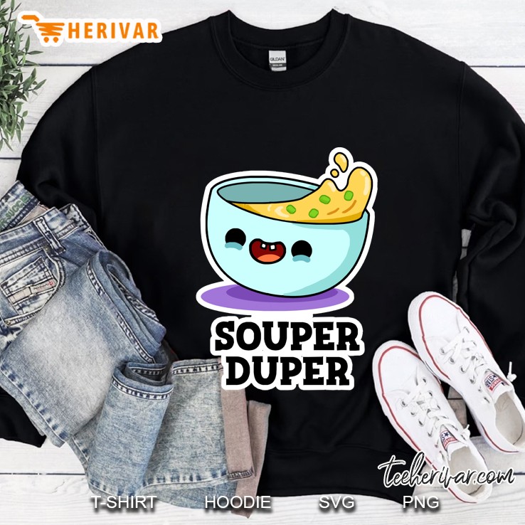 Souper Duper Cute Soup Pun Sweatshirt