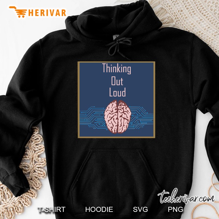 Thinking Out Loud Clothing Hoodie
