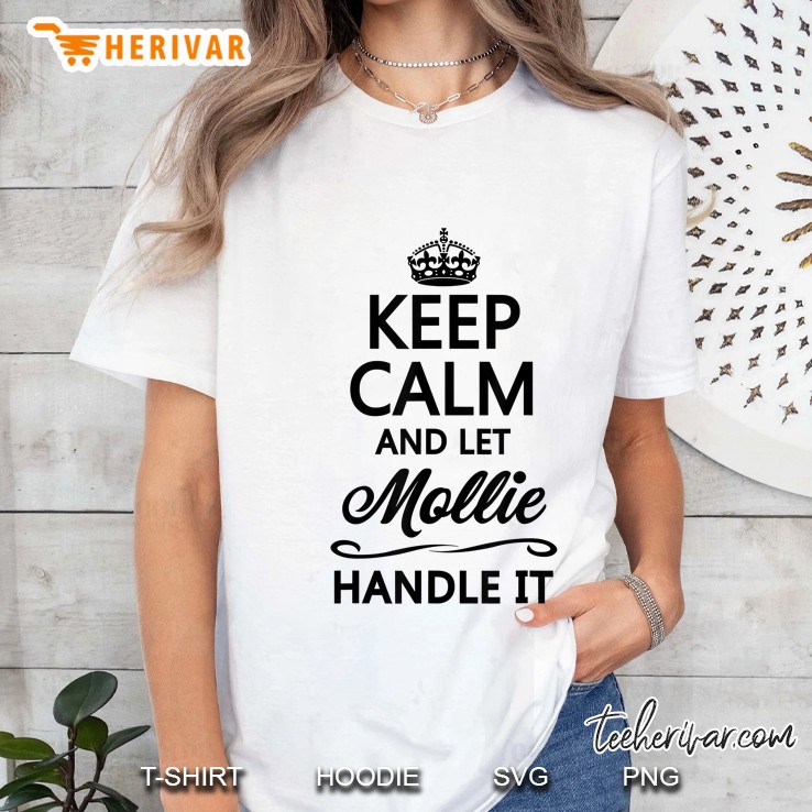 Keep Calm And Let Mollie Handle It Funny Name Gift - Ladies Tee